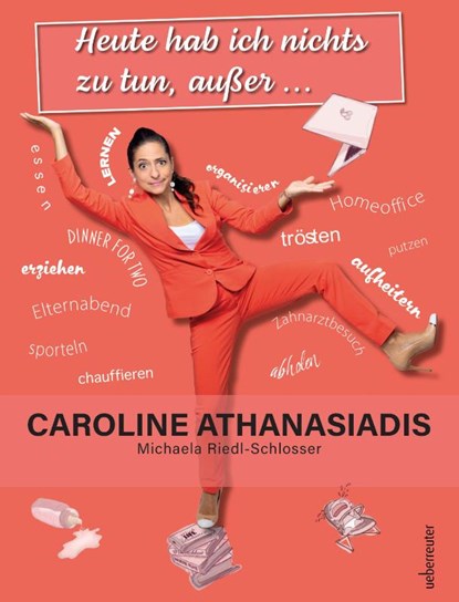 Heute hab ich nichts zu tun, außer ..., Caroline Athanasiadis ; Michaela Riedl-Schlosser - Gebonden - 9783800078134