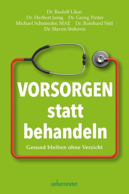Vorsorgen statt behandeln, Rudolf Likar ; Herbert Janig ; Georg Pinter ; Reinhard Sittl - Gebonden - 9783800078523