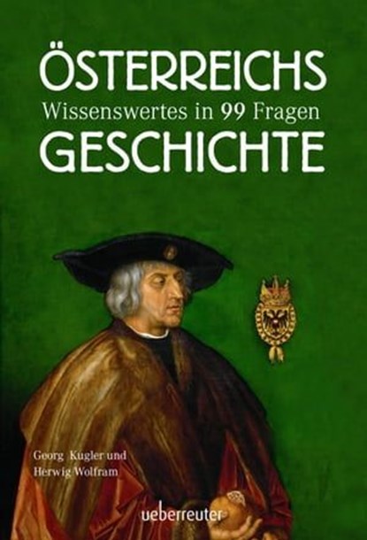 Österreichs Geschichte, Georg Kugler ; Herwig Wolfram - Ebook - 9783800079568