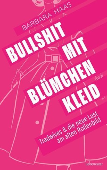 Bullshit mit Blümchenkleid, Barbara Haas - Ebook - 9783800080731