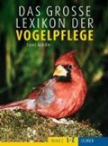 Das Lexikon der Vogelpflege | Franz Robiller | 