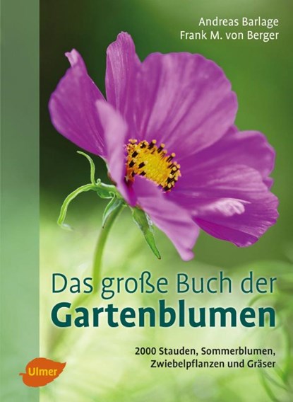 Das große Buch der Gartenblumen, Andreas Barlage ; Frank M. von Berger - Gebonden - 9783800133949