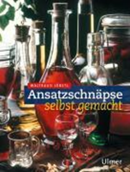 Ansatzschnäpse selbst gemacht, Waltraud Jöbstl - Paperback - 9783800139842
