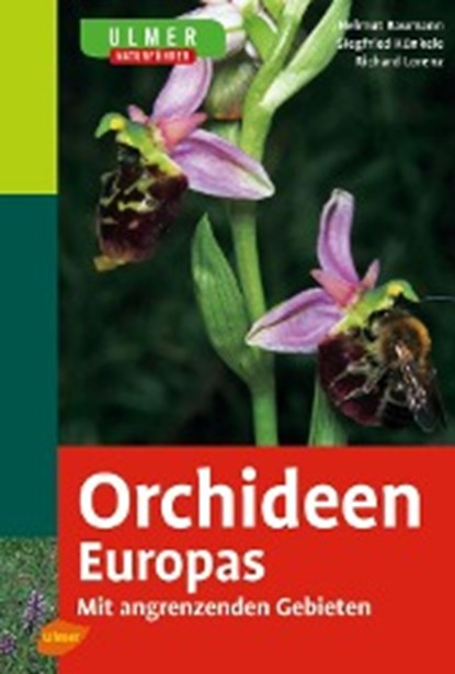 Ulmer Naturführer Orchideen Europas, Helmut Baumann ;  Siegfried Künkele ;  Richard Lorenz - Paperback - 9783800141623
