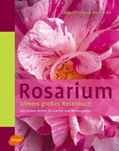 Rosarium, Roger Phillips ; Martyn Rix - Gebonden - 9783800147762