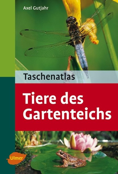 Taschenatlas. Tiere des Gartenteichs, Axel Gutjahr - Paperback - 9783800151769