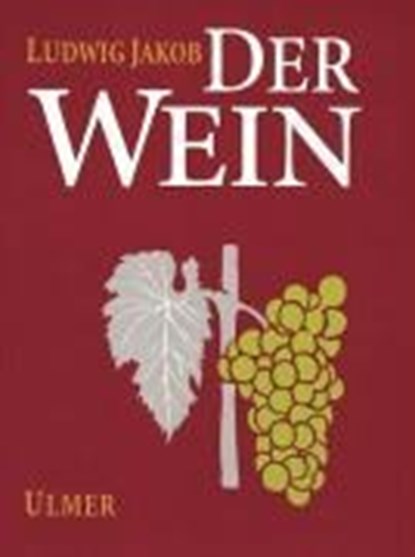 Der Wein, Ludwig Jakob ; Jochen Hamatschek ; Gerd Scholten - Gebonden - 9783800157174