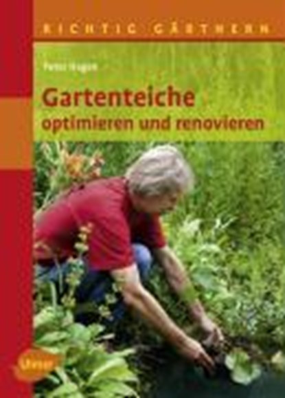 Gartenteiche optimieren und renovieren, Peter Hagen - Gebonden - 9783800157402