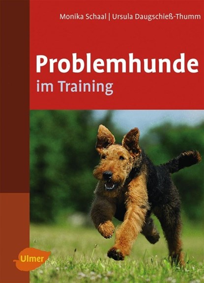 Problemhunde im Training, Monika Schaal ;  Ursula Daugschieß-Thumm - Gebonden - 9783800159154