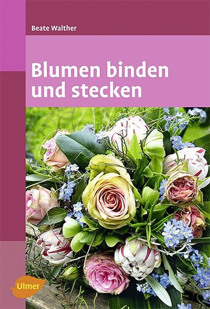 Blumen binden und stecken, Beate Walther - Paperback - 9783800159949