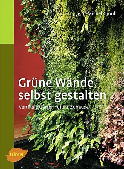 Grüne Wände selbst gestalten, Jean-Michel Groult - Paperback - 9783800167432