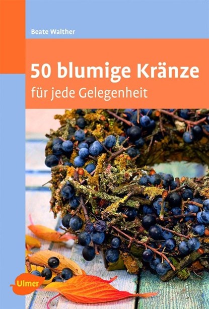 50 blumige Kränze, Beate Walther - Paperback - 9783800176748