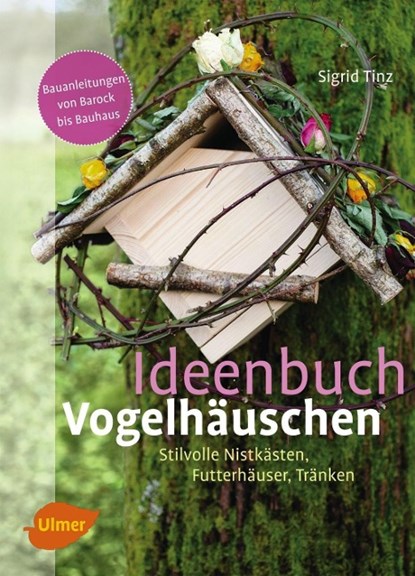 Ideenbuch Vogelhäuschen, Sigrid Tinz - Gebonden - 9783800182473