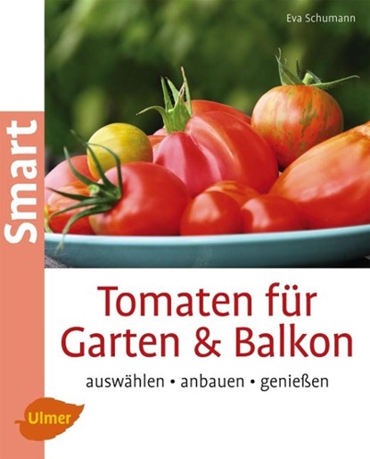 Tomaten für Garten und Balkon, Eva Schumann - Paperback - 9783800182695