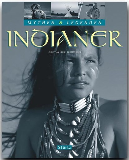 Mythen & Legenden: Indianer, Thomas Jeier - Gebonden - 9783800318940