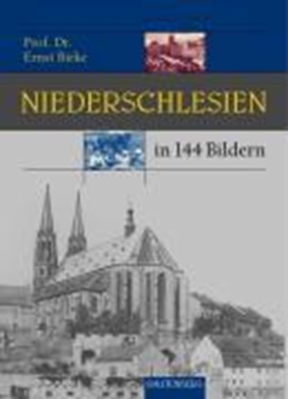 Niederschlesien in 144 Bildern, Ernst Birke - Gebonden - 9783800330140