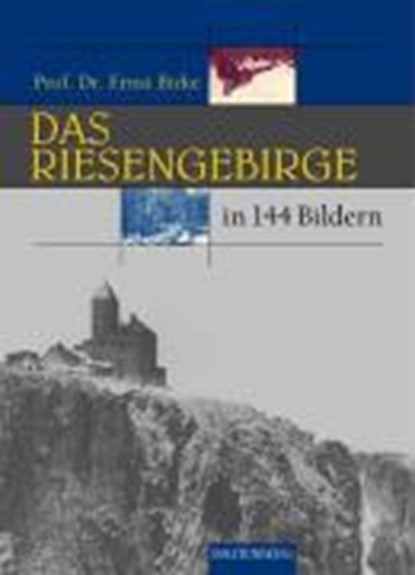 Das Riesengebirge und Isergebirge in 144 Bildern, Ernst Birke - Gebonden - 9783800330218