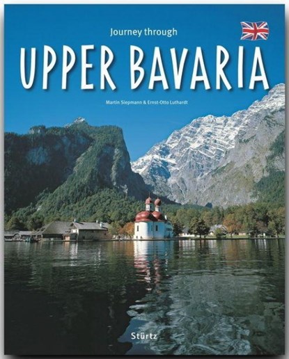 Journey through Upper Bavaria, Ernst-Otto Luthardt - Gebonden - 9783800340828