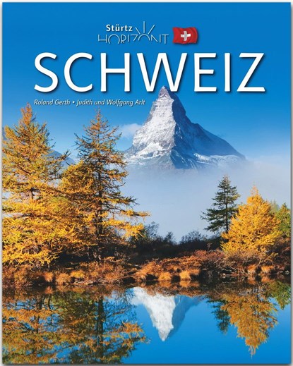 Horizont Schweiz, Judith Arlt ;  Wolfgang Arlt - Gebonden - 9783800344895