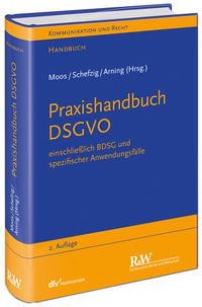 Praxishandbuch DSGVO, Flemming Moos ; Jens Schefzig ; Marian Alexander Arning - Gebonden - 9783800517282