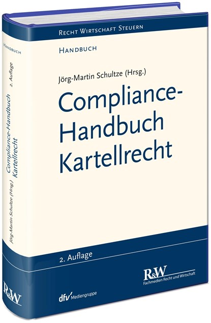 Compliance-Handbuch Kartellrecht, Jörg-Martin Schultze - Gebonden - 9783800517497