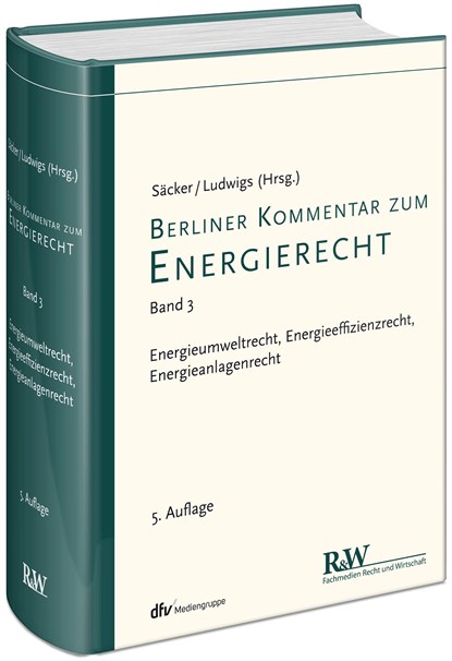 Berliner Kommentar zum Energierecht. Band 03, Franz Jürgen Säcker ;  Markus Ludwigs - Gebonden - 9783800517664