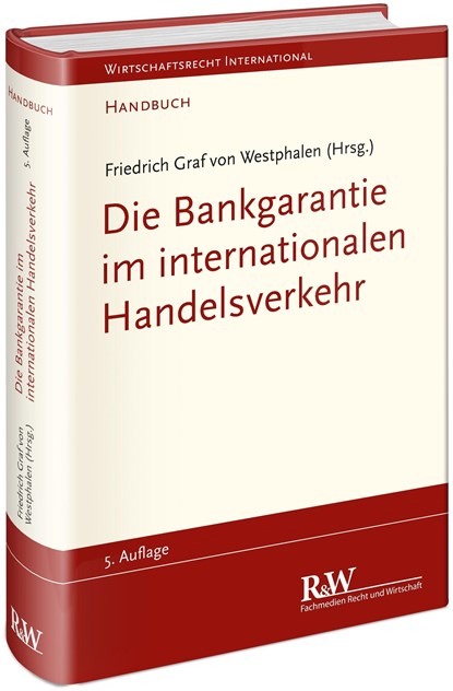 Die Bankgarantie im internationalen Handelsverkehr, Friedrich Graf von Westphalen - Gebonden - 9783800518074