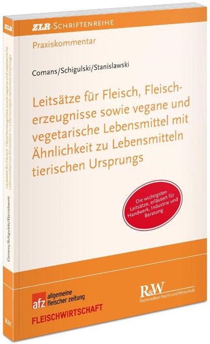 Leitsätze für Fleisch, Fleischerzeugnisse sowie vegane und vegetarische Lebensmittel mit Ähnlichkeit zu Lebensmitteln tierischen Ursprungs, Clemens Comans ; Sascha Schigulski ; Dieter Stanislawski - Paperback - 9783800518494