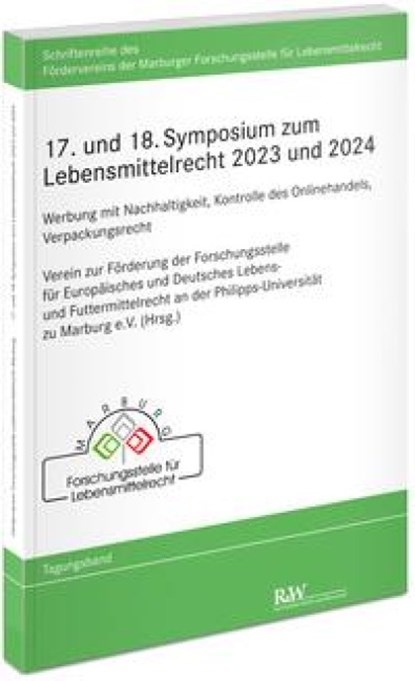 17. und 18. Symposium zum Lebensmittelrecht 2023 und 2024, Forschungsstelle für Lebensmittelrecht - Paperback - 9783800519385