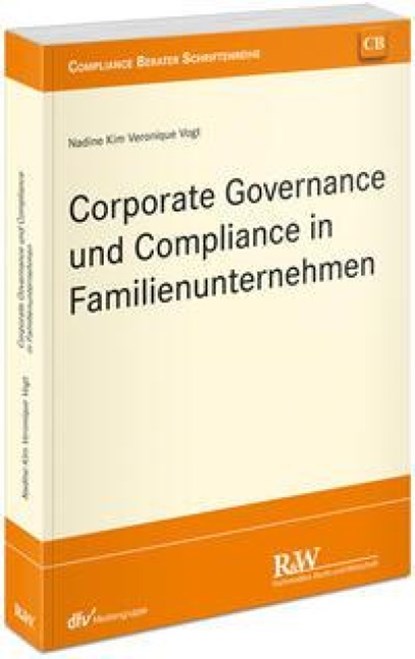 Corporate Governance und Compliance in Familienunternehmen, Nadine Kim Veronique Vogt - Paperback - 9783800519415