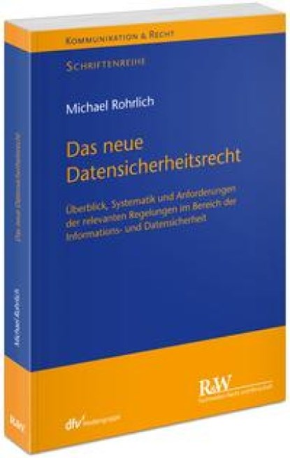 Das neue Datensicherheitsrecht, Michael Rohrlich - Paperback - 9783800519897