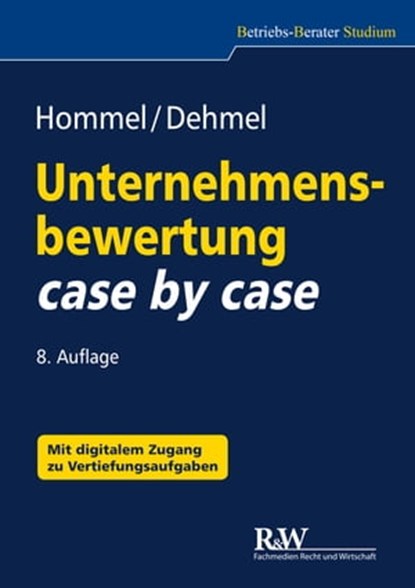 Unternehmensbewertung case by case, Michael Hommel ; Inga Dehmel - Ebook - 9783800593606