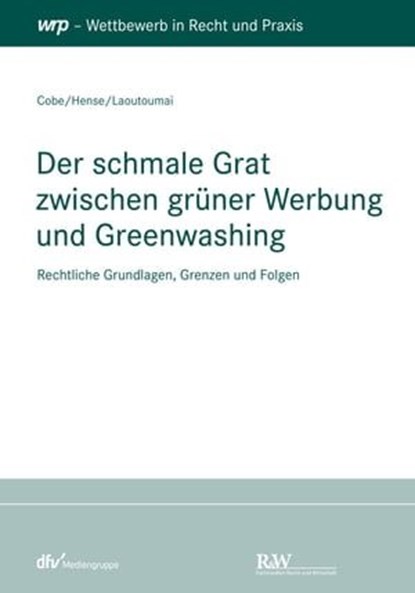Der schmale Grat zwischen grüner Werbung und Greenwashing, Matondo Cobe ; Peter Hense ; Sebastian Laoutoumai - Ebook - 9783800595570