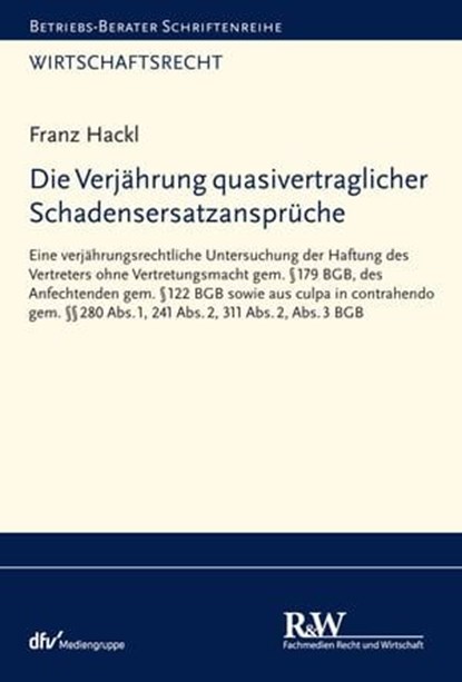 Die Verjährung quasivertraglicher Schadensersatzansprüche, Franz Hackl - Ebook - 9783800596669