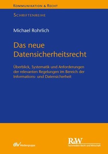 Das neue Datensicherheitsrecht, Michael Rohrlich - Ebook - 9783800598151