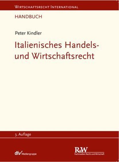 Italienisches Handels- und Wirtschaftsrecht, Peter Kindler - Ebook - 9783800598427