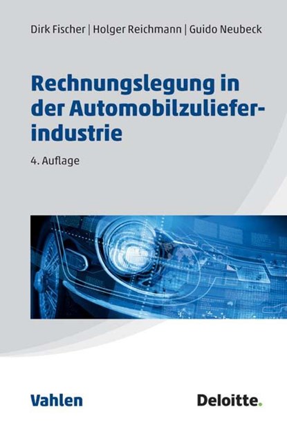 Rechnungslegung in der Automobilzulieferindustrie, Dirk Fischer ; Holger Reichmann ; Guido Neubeck - Paperback - 9783800653454