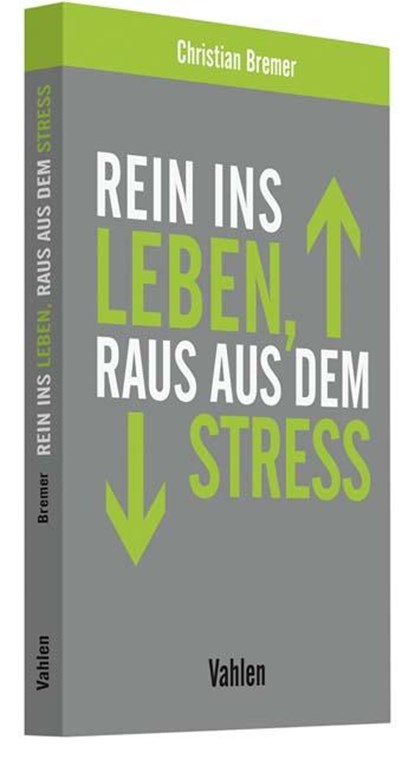 Rein ins Leben, raus aus dem Stress, Christian Bremer - Paperback - 9783800656332
