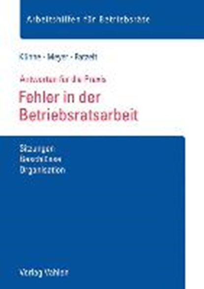 Fehler in der Betriebsratsarbeit, KÜHNE,  Wolfgang ; Meyer, Sören ; Patzelt, Stephanie - Paperback - 9783800656875