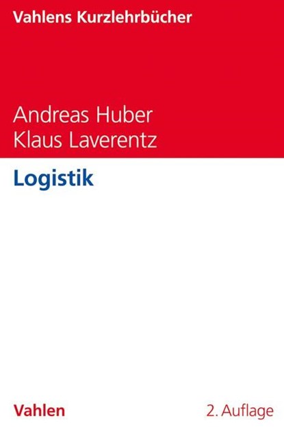 Logistik, Andreas Huber ;  Klaus Laverentz - Paperback - 9783800658893