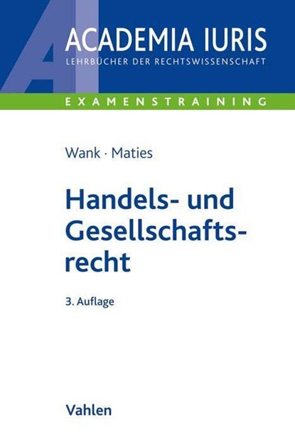 Handels- und Gesellschaftsrecht, Martin Maties ;  Rolf Wank - Paperback - 9783800658961