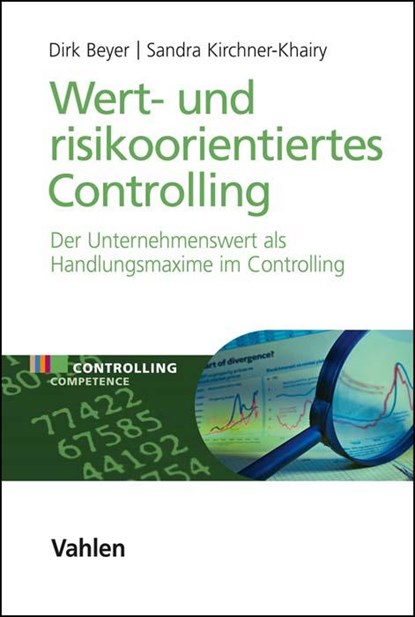 Wert- und risikoorientiertes Controlling, Dirk Beyer ; Sandra Kirchner-Khairy - Gebonden - 9783800659340