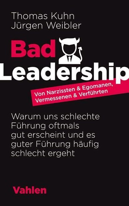 Bad Leadership, Thomas Kuhn ; Jürgen Weibler - Paperback - 9783800662500