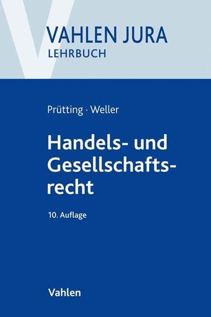 Handels- und Gesellschaftsrecht, Günter H. Roth ;  Jens Prütting ;  Marc-Philippe Weller - Paperback - 9783800663101