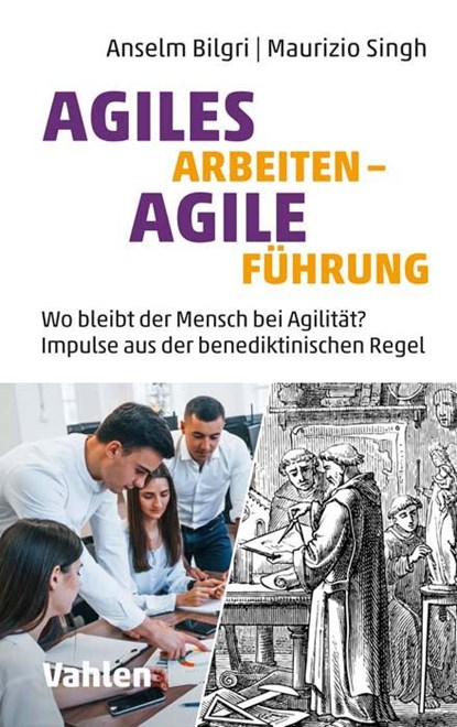 Agiles Arbeiten - agile Führung, Anselm Bilgri ; Maurizio Singh - Gebonden - 9783800664696