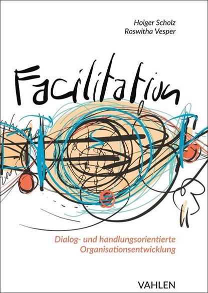 Facilitation, Holger Scholz ; Roswitha Vesper - Gebonden - 9783800664931