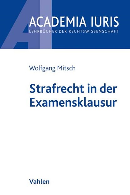 Strafrecht in der Examensklausur, Wolfgang Mitsch - Paperback - 9783800665976