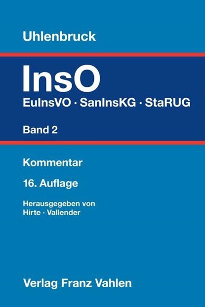 Insolvenzordnung Band 2: EuInsVO, SanInsKG (früher COVInsAG), StaRUG, Heribert Hirte ; Heinz Vallender - Gebonden - 9783800666522