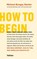 How to begin, Michael Bungay Stanier - Paperback - 9783800668830