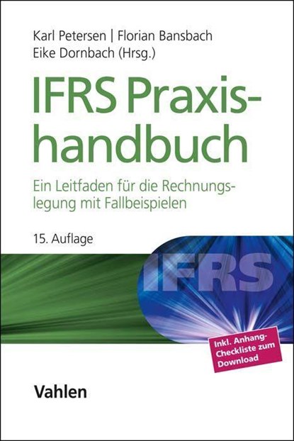 IFRS Praxishandbuch, Karl Petersen ;  Florian Bansbach ;  Eike Dornbach ; KLS Accounting & Valuation GmbH - Gebonden - 9783800669752